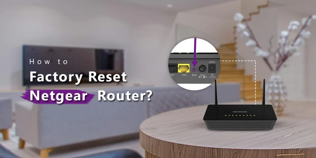 Factory Reset Netgear Router